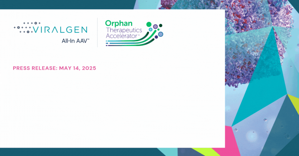 Viralgen Joins Orphan Therapeutics Accelerator Clinical Development Network as a Manufacturing Partner to Advance Rare Disease Therapies